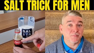 SALT TRICK - ( STEP BY STEP! ) - WHAT IS THE SALT TRICK? - SALT TRICK FOR MEN - SALT TRICK EXPLAINED