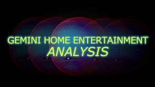 You Will Hear Screaming: An Analysis of Gemini Home Entertainment