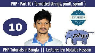 PHP - Part 10 ( formatted strings, printf, sprintf )
