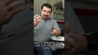 How To Make Your Toyota Last Over 300,000 Miles Part 4 : Extra Tips