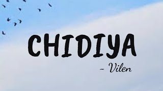 Chidiya - Vilen (LYRICS) I Borora Music