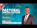 #LIVE : PASTORAL INSTALLATION -  SEPT 7th, 2024