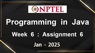 NPTEL Programming In Java Week 6 Assignment 6 Answers Solution Quiz | 2025 Jan | Swayam