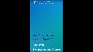 Ask Mayo Clinic Health System – Pink Eye (Conjunctivitis): Symptoms \u0026 Causes