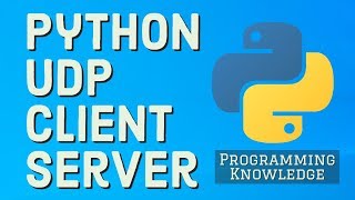 UDP Client and Server Tutorial in Python (User Datagram Protocol)