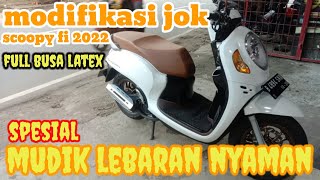 MODIFIKASI JOK HONDA SCOOPY FI 2022 SIMPEL BUSA LATEX EDISI SPESIAL MUDIK LEBARAN