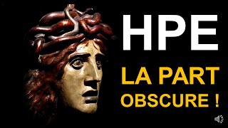 La face obscure du HPE !