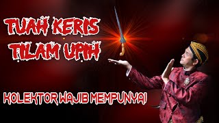 MENGETAHUI TUAH KERIS TILAM UPIH