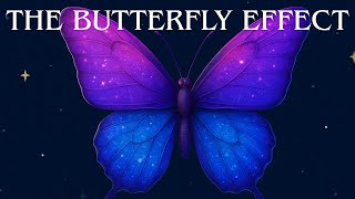 The Butterfly Effect : How Tiny Events Shape The Future