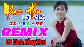 LK Cánh Hồng Phai REMIX 💙 Nhạc Hoa Lời Việt 7X 8X 9X 💙 Cả Xóm Mê 💙 LK Nhạc Trẻ REMIX 2021💙💙💙