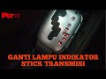 Toyota rush ganti lampu stick transmisi