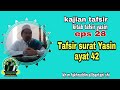 KAJIAN TAFSIR.KITAB TAFSIR YASIN.eps(28)Tafsir Surat yasin ayat 42.KH.M FAKHRUDDIN AL BANTANI HI