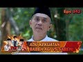 Seru Abis Adu Kekuatan Babeh Agi Vs Sabeni - Fatih Di Kampung Jawara Eps 342