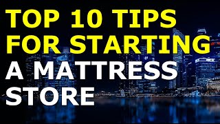 Starting a Mattress Store Business Tips | Free Mattress Store Business Plan Template Included