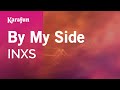 By My Side - INXS | Karaoke Version | KaraFun