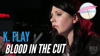 K. Flay - Blood In The Cut (Live at the Edge)