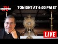 LIVE Holy Hour of  Adoration