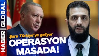 Ahmed Şara Türkiye'ye Geliyor! Ortak Operasyon Masada, Dünyanın Gözü Ankara'da!