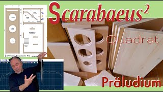 Scarabaeus² Quadrat 1 : Präludium und kann man massive Holzleimer im Lautsprecherbau verwenden?