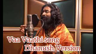 vaa vaathi dhanush version song | vaathi | dhanush | gv prakashkumar | samyukhta | samuthirakani