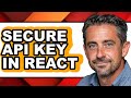 How to Secure Api Key in React (updated)