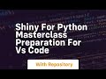 Shiny for python masterclass preparation for vs code