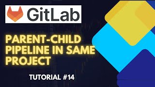 GitLab CI/CD: Downstream (Parent-Child) Pipeline in Same Project | Tutorial [Hindi] #14