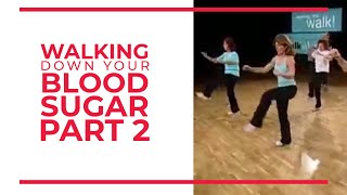 Walking Down Your Blood Sugar (Part 2) | Walk At Home Fitness Videos