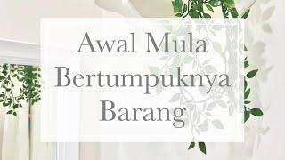 Awal Mula Bertumpuknya Barang