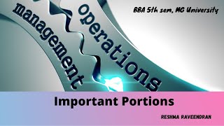 Important topics Operations Management (lecture 1)BBA 5th sem, MG University