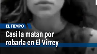 Casi la matan por robarla en el parque El Virrey | El Tiempo