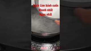 Cách Làm  Bánh Cuốn Nhanh Nhất Ngon Nhất