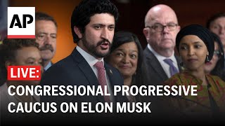 LIVE: Congressional Progressive Caucus holds press conference on Elon Musk