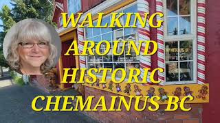 #152  WALKING AROUND HISTORIC CHEMAINUS BC #chemainus #vancouverisland #quainttowns #historictowns