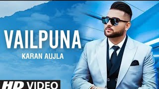 Vailpuna | Karan Aujla | New song | Proof | latest punjabi song 2020