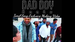 Bad Boy சாஷா Tamil Song Exclusive Making video|SAAHO| Prabhas | Jacqueline Fernandez |#badboy