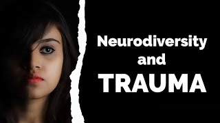 Neurodiversity and Trauma for People with Developmental Disabilities