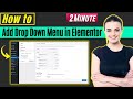 How to add drop down menu in elementor 2026