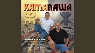 Ka Uwe a Ke Aloha by Kawaikapuokalani Hewett (feat. Kamanawa)