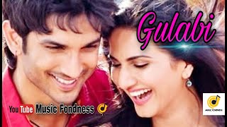 #Gulabi - Full Song/#ShuddhDesiRomance/#SushantSinghRajput/Vaani Kapoor/Music Fondness