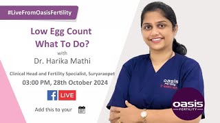 Live From Oasis Fertility - Low Egg Count ? What To Do?