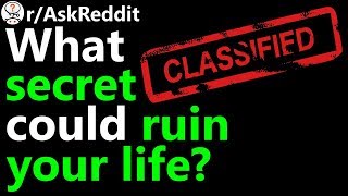 What secret could ruin your life? r/AskReddit | Reddit Jar