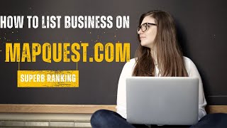How to Create a mapquest.com Business Listing (Local SEO Citations Tutorials) | Superb Ranking