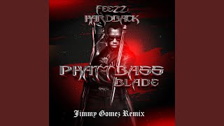 Phatt Bass (Blade) (Jimmy Gomez Remix)