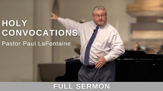 2023.06.07 - Bro. Paul LaFontaine - Holy Convocations