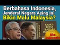 Berbahasa Indonesia, Jenderal Asing Ini Bikin Malu Malaysia?