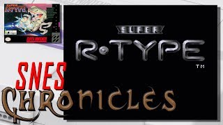 Super R-Type Review | SNES Chronicles Ep 8 | September 1, 1991