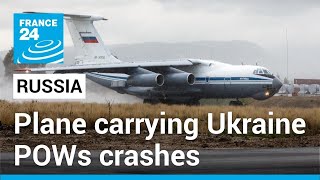Plane carrying 65 Ukrainian POWs crashes in Belgorod border region, Russia says • FRANCE 24