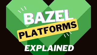 Bazel - Platforms explained