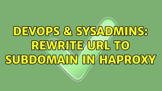 DevOps & SysAdmins: Rewrite URL to subdomain in HAProxy